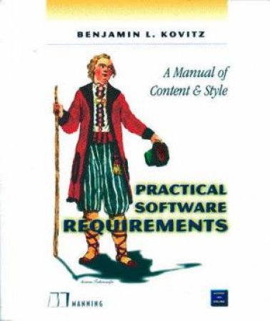 Practical Software Requirements by Benjamin L Kovitz