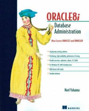 Oracle8i Database Administration by Noel Yuhanna