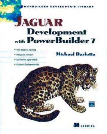 Jaguar Development With PowerBuilder 7 by Michael Barlotta