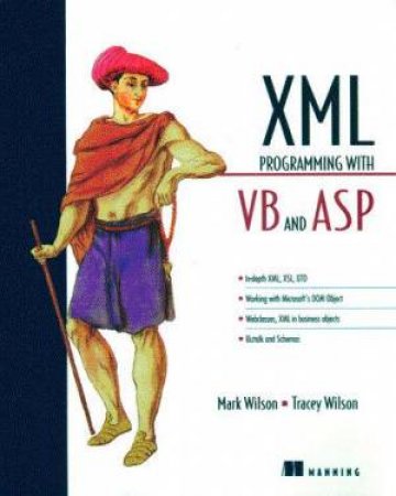 XML Programming With VB And ASP by Mark Wilson & Tracey Wilson