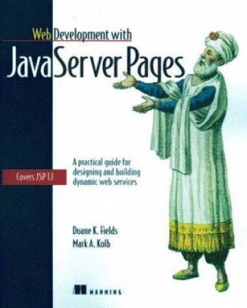 Web Development With Java Server Pages by Duane K Fields & Mark A Kolb