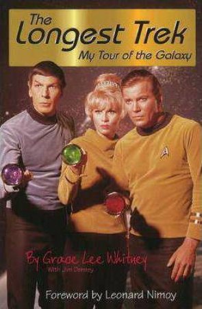 Longest Trek: My Tour of the Galaxy by GRACE LEE WHITNEY