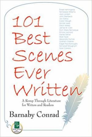 101 Best Scenes Ever Written: A Romp Through Literature For Writers And Readers by Barnaby Conrad