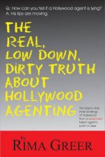 Real Low Down Dirty Truth About Hollywood Agenting