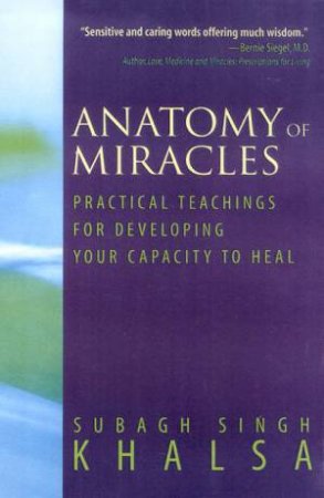 Anatomy Of Miracles by Subagh Singh Khalsa