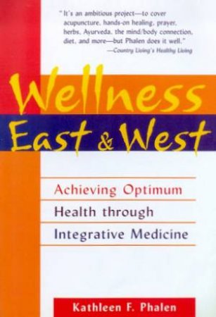 Wellness East & West by Kathleen F Phalen