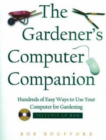 The Gardener's Computer Companion by Bob Boufford