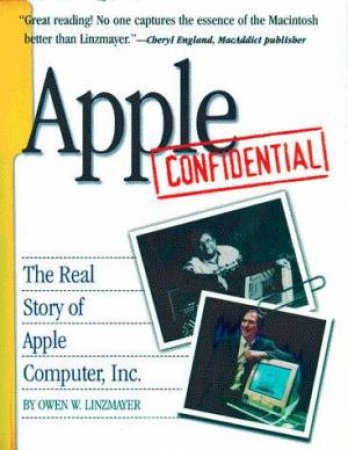 Apple Confidential by Owen W Linzmayer