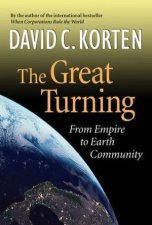 The Great Turning From Empire To Earth Community