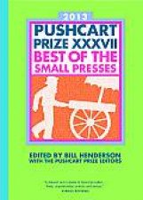 The Pushcart Prize Xxxvii Best Of The Small Presses