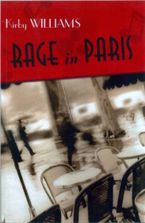 Rage in Paris by Kirby Williams