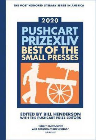 Pushcart Prize XLLV by Bill Henderson