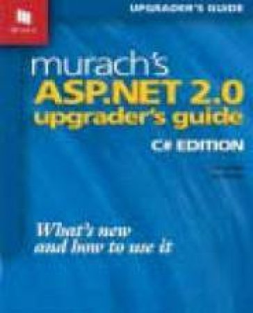 ASP.NET 2.0 Upgrader's Guide, C# Edition by Doug Lowe