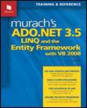 Murach's ADO.NET 3.5 LINQ: And The Enitity Framework with VB 2008 by Anne Boehm