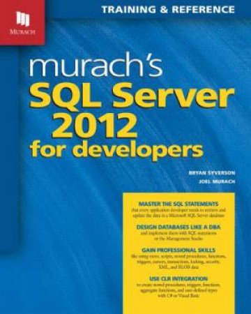 Murachs SQL Server 2012 For Developers by Bryan & Murach, Mike Syverson