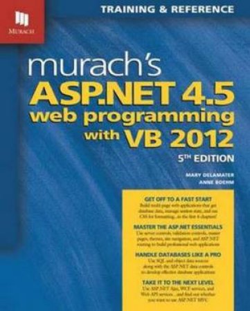 Murach's ASP.NET 4.5 Web Programming with VB 2012 by Mary Delamater