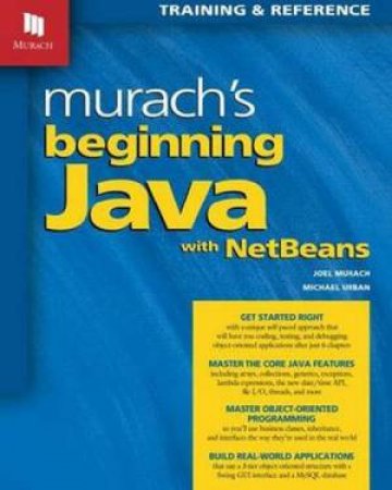 Murach's Beginning Java with NetBeans by Joel Murach & Michael Urban