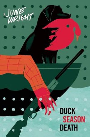 Duck Season Death by June Wright