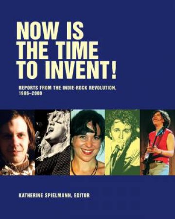 Now Is The Time To Invent by Katherine Spielmann