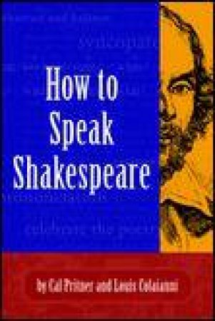 How to Speak Shakespeare by Cal Pritner & Louis Colaianni