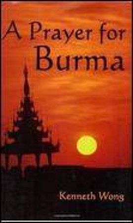 Prayer for Burma by Kenneth Wong