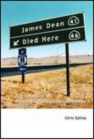 James Dean Died Here: The Locations of America's Pop Culture Landmarks by Chris Epting