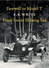 Farewell To Model T  From Sea To Shining Sea