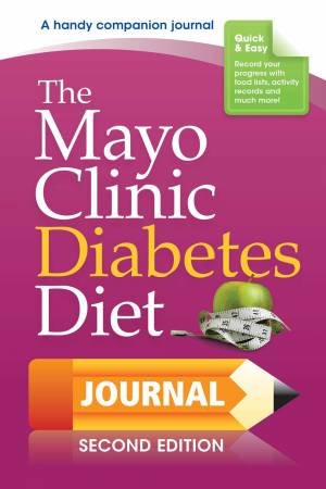 The Mayo Clinic Diabetes Diet Journal by Donald D. Hensrud