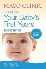 Mayo Clinic Guide To Your Babys First Years