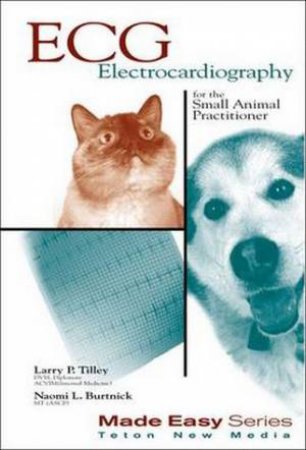 ECG for the Small Animal Practitioner by Larry Tilley