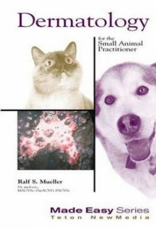 Dermatology for the Small Animal Practitioner by Ralf Mueller