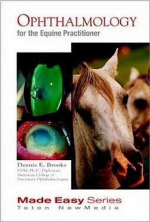 Ophthalmology for the Equine Practitioner by Dennis Brooks