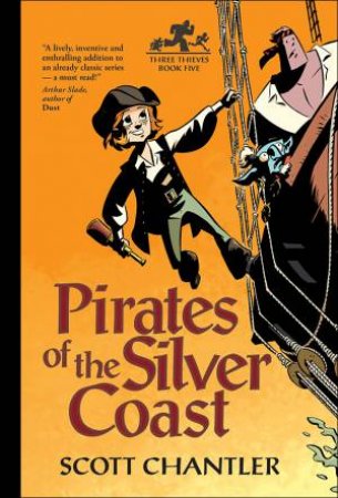 Pirates Of The Silver Coast by Scott Chantler