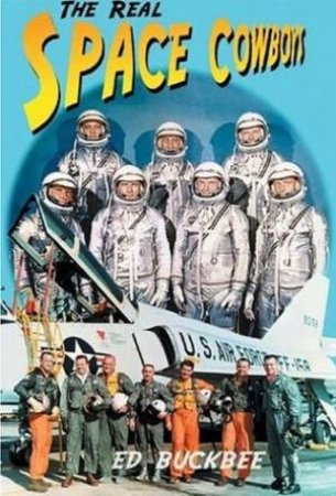 The Real Space Cowboys by Ed Buckbee