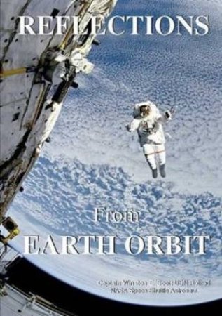 Reflections From Earth Orbit by Captain Winston E Scott