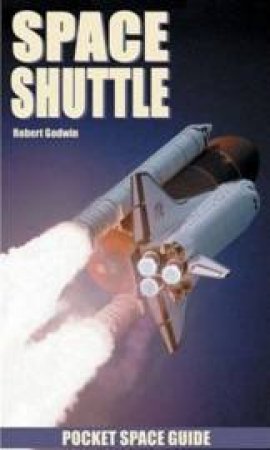 Pocket Space Guide: Space Shuttle by Robert Godwin