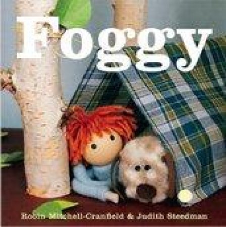 Foggy by Robin Mitchell-Cranfield & Judith 	Steedman