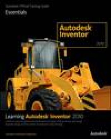 Learning Autodesk Inventor 2010 by Various