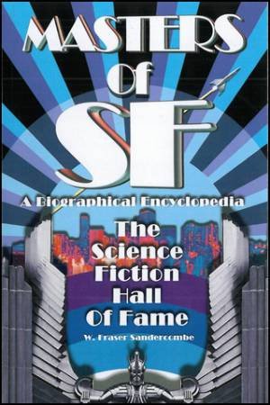 Masters of SF: The Science Fiction Hall Of Fame by W. Fraser Sandercombe