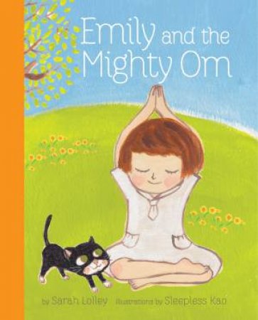 Emily and the Mighty Om by Sarah Lolley