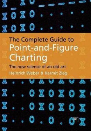 Complete Guide Point-and-Figure Charting by Heinrich et al Weber