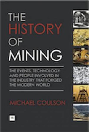 A History of Mining by Michael Coulson