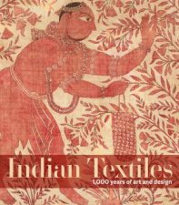 Indian Textiles 1000 Years Of Art And Design