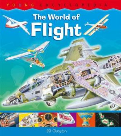 World of Flight: Young Encyclopedia by GUNSTON BILL