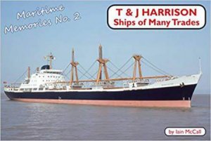 T and J Harrison: Ships of Many Trades by IAIN MCCALL