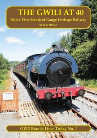 Wales' First Standard Gauge Heritage Railway by Iain McCall