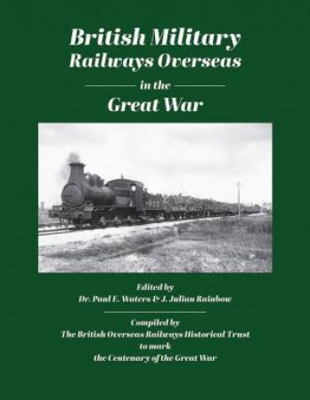 British Military Railways Overseas in the Great War by WATERS / RAINBOW