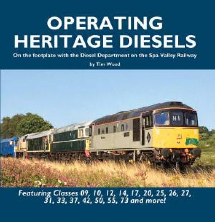 Operating Heritage Diesels by Tim Wood