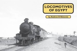 Locomotives Of Egypt by Andrew Shimmin