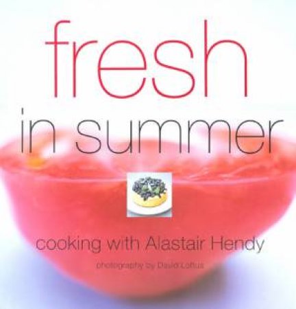 Fresh In Summer by Alastair Hendy